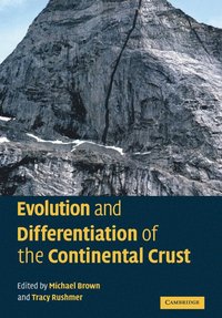 bokomslag Evolution and Differentiation of the Continental Crust