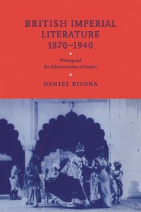 bokomslag British Imperial Literature, 1870-1940