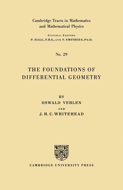 Oswald Veblen, J. H. C. Whitehead, T. Veblen - Foundations of Differential Geometry, Häftad