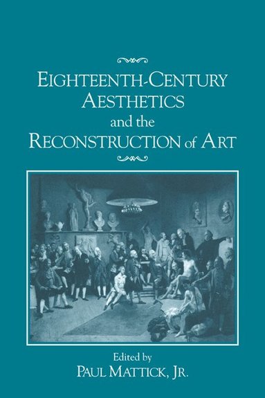 bokomslag Eighteenth-Century Aesthetics and the Reconstruction of Art