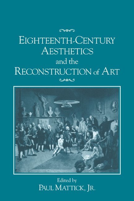 Eighteenth-Century Aesthetics and the Reconstruction of Art 1