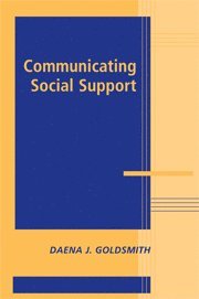 Daena J. Goldsmith, Urbana-Champaign) Goldsmith, Daena J. (University of Illinois - Communicating Social Support, Häftad