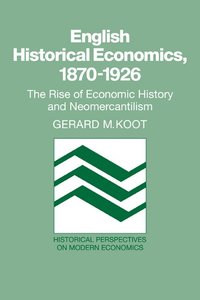 bokomslag English Historical Economics, 1870-1926