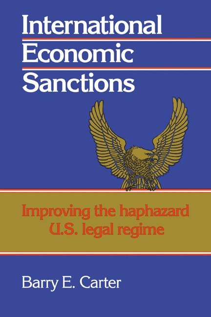 Barry E. Carter - International Economic Sanctions, Häftad