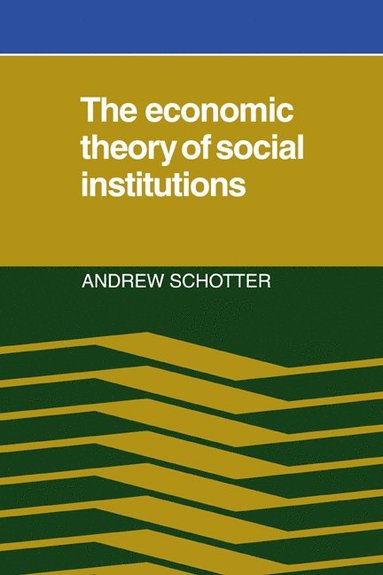 bokomslag The Economic Theory of Social Institutions