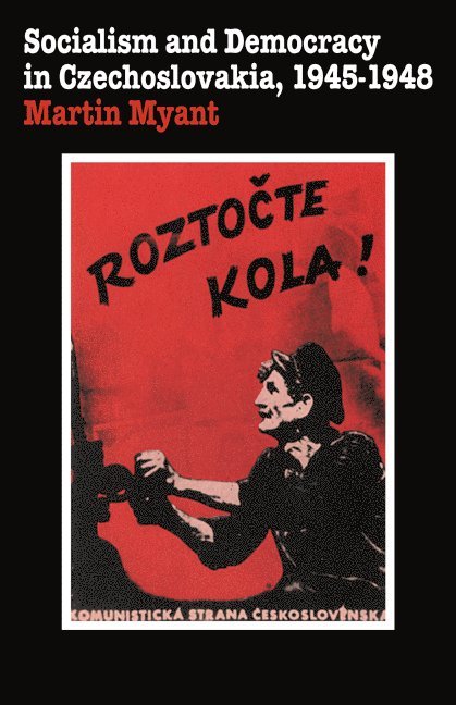 M. R. Myant - Socialism and Democracy in Czechoslovakia, Häftad