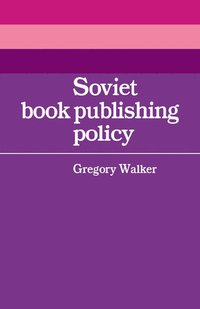 bokomslag Soviet Book Publishing Policy