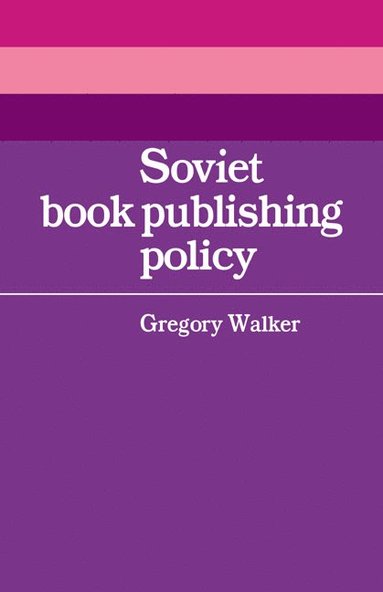 bokomslag Soviet Book Publishing Policy