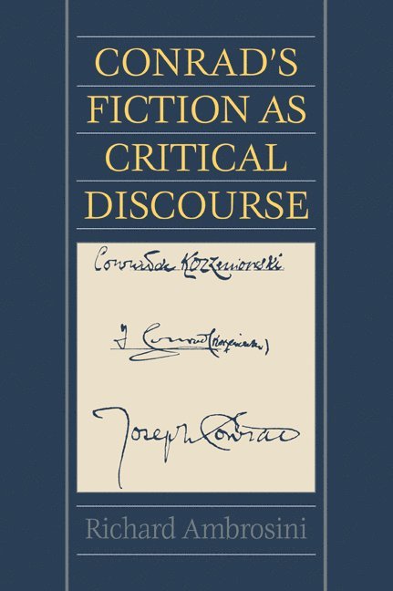 Richard Ambrosini, Italy) Ambrosini, Richard (Universita degli Studi di Roma 'La Sapienza' - Conrad's Fiction as Critical Discourse, Häftad