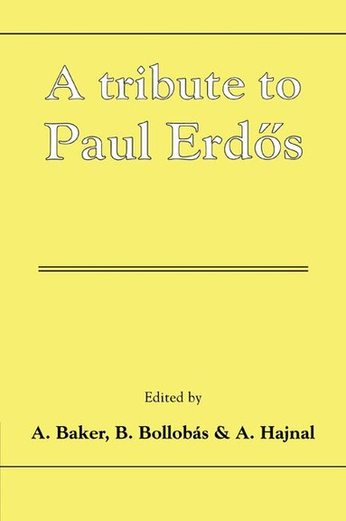A. Baker, B. Bollobás, A. Hajnal - A Tribute to Paul Erdos, Häftad