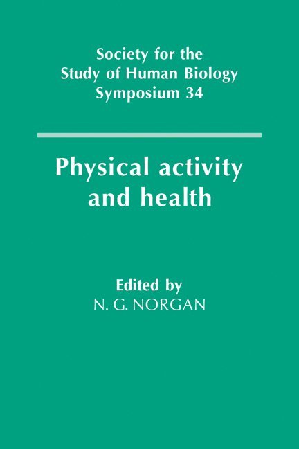 Nicholas G. Norgan, Nicholas G. (Loughborough University) Norgan, Nicholas G. Norgan, N. G. Norgan - Physical Activity and Health, Häftad
