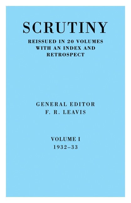 F. R. Leavis, F R Leavis, F. R. Leavis, Leavis F. R. - Scrutiny: A Quarterly Review Vol 1 1932-33, Häftad