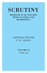 bokomslag Scrutiny: A Quarterly Review vol. 11 1942-43