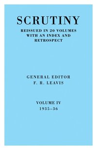 bokomslag Scrutiny: A Quarterly Review vol. 4 1935-36