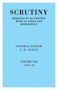 bokomslag Scrutiny: A Quarterly Review vol 8. 1939-40