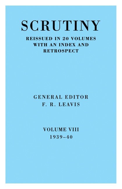 Scrutiny: A Quarterly Review vol 8. 1939-40 1