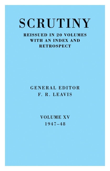 F. R. Leavis, F R Leavis, F. R. Leavis, Leavis F. R. - Scrutiny: A Quarterly Review vol. 15 1947-48, Häftad