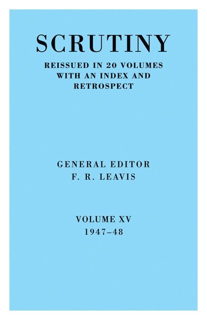 Scrutiny: A Quarterly Review vol. 15 1947-48 1