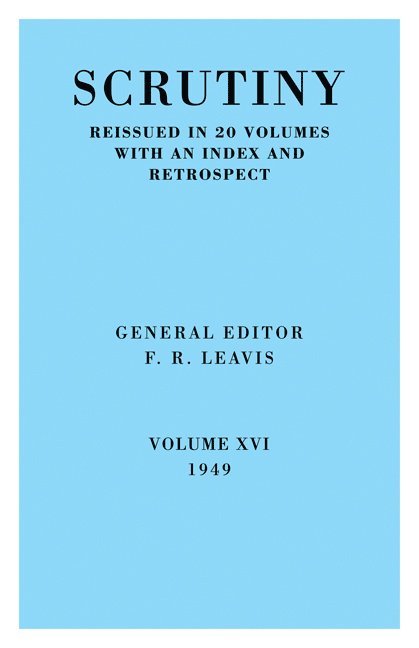 F. R. Leavis, F R Leavis, F. R. Leavis, Leavis F. R. - Scrutiny: A Quarterly Review vol. 16 1949, Häftad
