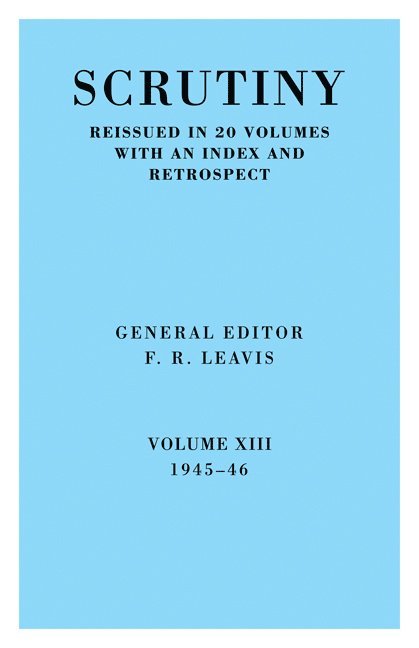 Scrutiny: A Quarterly Review vol. 13 1945-46 1