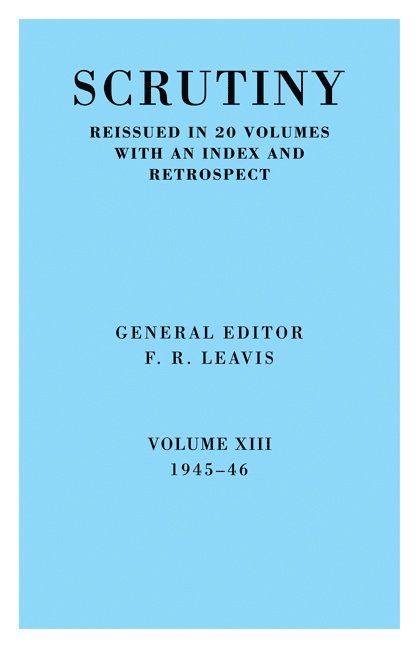 F. R. Leavis, F R Leavis, F. R. Leavis, Leavis F. R. - Scrutiny: A Quarterly Review vol. 13 1945-46, Häftad