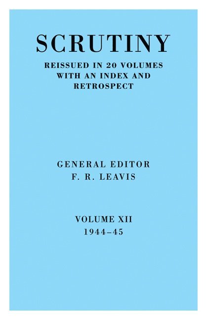 Scrutiny: A Quarterly Review vol. 12 1944-45 1