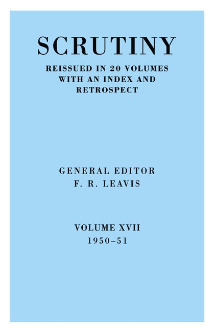 Scrutiny: A Quarterly Review vol. 17 1950-51 1