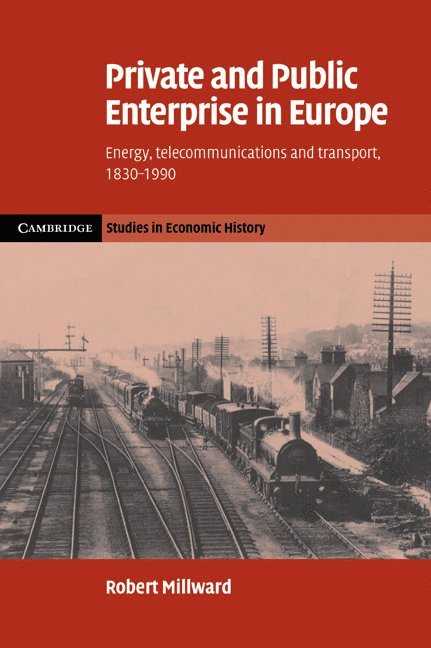 Robert (University of Manchester) Millward, Robert Millward - Private and Public Enterprise in Europe, Häftad