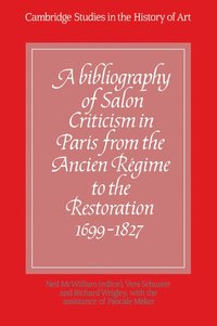 bokomslag A Bibliography of Salon Criticism in Paris from the Ancien Rgime to the Restoration, 1699-1827: Volume 1