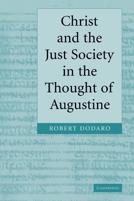 Christ and the Just Society in the Thought of Augustine 1