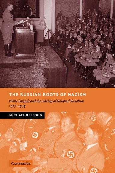 Michael Kellogg - The Russian Roots of Nazism, Häftad