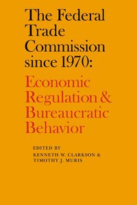 bokomslag The Federal Trade Commission since 1970