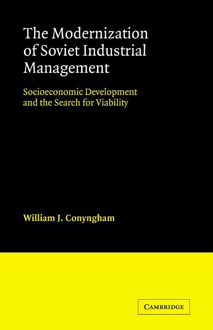 William J. Conyngham - The Modernization of Soviet Industrial Management, Häftad