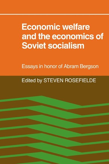 Steven Rosefielde - Economic Welfare and the Economics of Soviet Socialism, Häftad