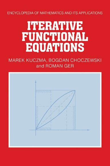 Marek Kuczma, Bogdan Choczewski, Roman Ger - Iterative Functional Equations, Häftad