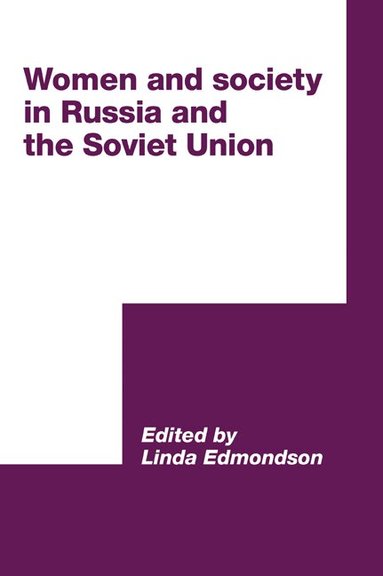 Linda Edmondson - Women and Society in Russia and the Soviet Union, Häftad