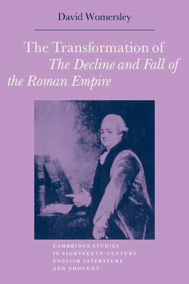 David Womersley - The Transformation of The Decline and Fall of the Roman Empire, Häftad