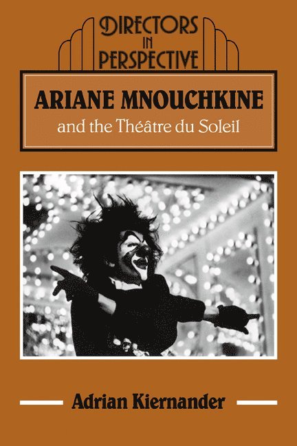 Ariane Mnouchkine and the Thtre du Soleil 1