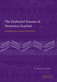 bokomslag The Keyboard Sonatas of Domenico Scarlatti and Eighteenth-Century Musical Style