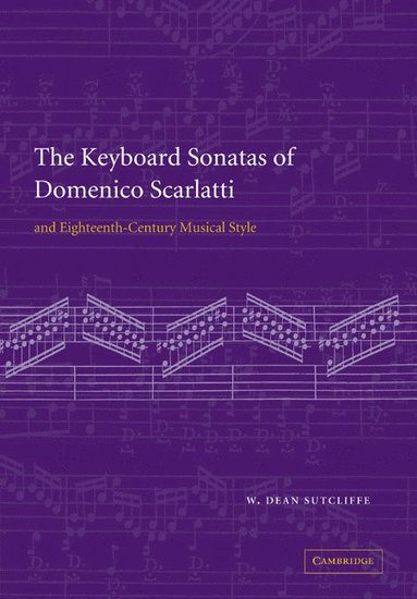 bokomslag The Keyboard Sonatas of Domenico Scarlatti and Eighteenth-Century Musical Style