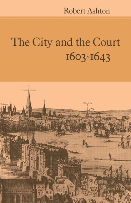 The City and the Court 1603-1643 1
