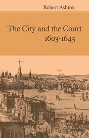 Robert Ashton, Ashton Robert - City and the Court 1603-1643, Häftad