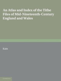 bokomslag An Atlas and Index of the Tithe Files of Mid-Nineteenth-Century England and Wales
