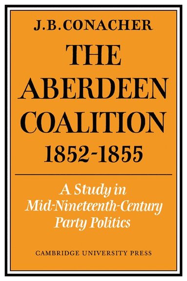 bokomslag The Aberdeen Coalition 1852-1855