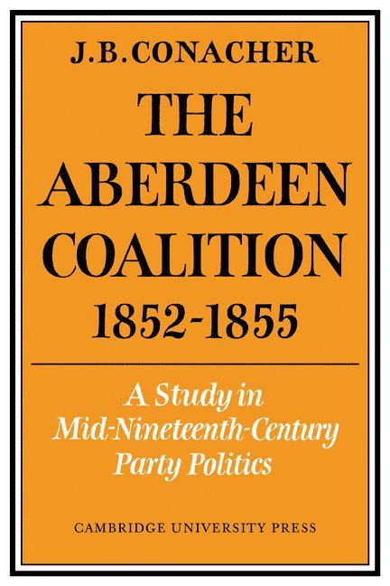 The Aberdeen Coalition 1852-1855 1