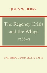 bokomslag The Regency Crisis and the Whigs 1788-9