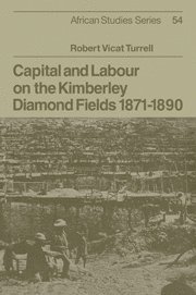 bokomslag Capital and Labour on the Kimberley Diamond Fields, 1871-1890