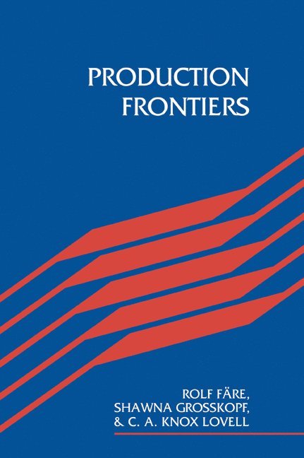 Carbondale) Fare, Rolf (Southern Illinois University, Carbondale) Grosskopf, Shawna (Southern Illinois University, Chapel Hill) Lovell, C. A. Knox (University of North Carolina, Rolf Fare, Shawna Grosskopf, C. A. Knox Lovell - Production Frontiers, Häftad