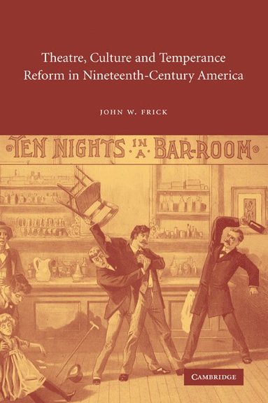 bokomslag Theatre, Culture and Temperance Reform in Nineteenth-Century America