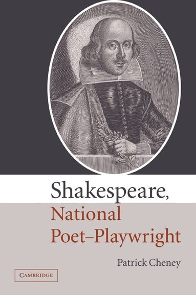 Patrick Cheney - Shakespeare, National Poet-Playwright, Häftad